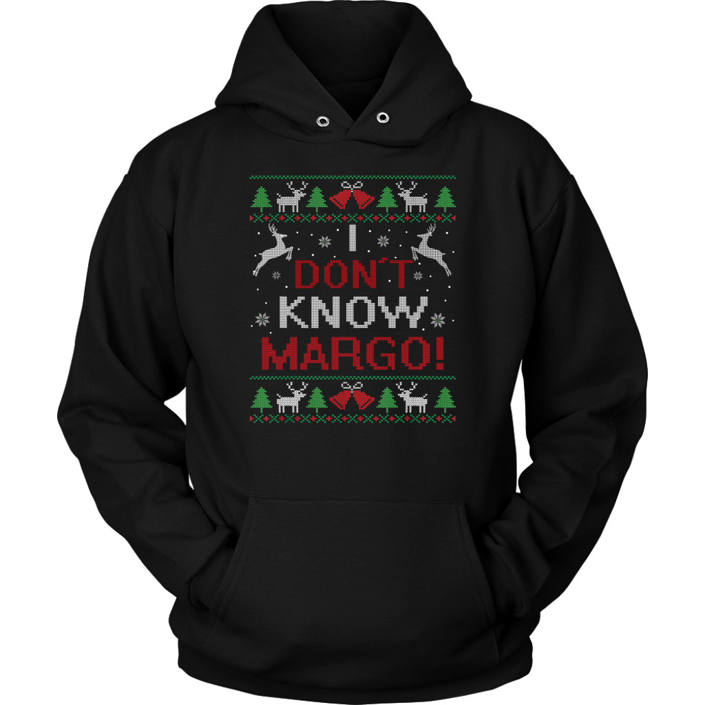 I Don't Know Margo Funny Christmas Ugly Sweater Shirts Unisex Hoodie