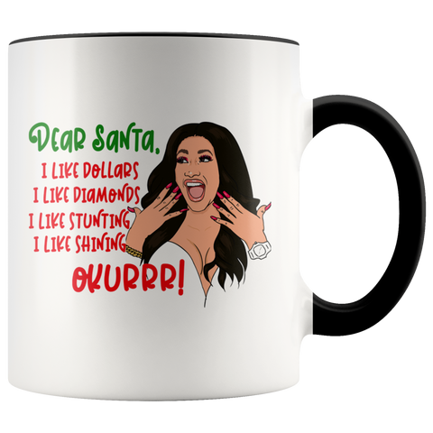 Dear Santa I Like Dollars Diamonds Stunting Shining Okurrr Mug Funny Christmas