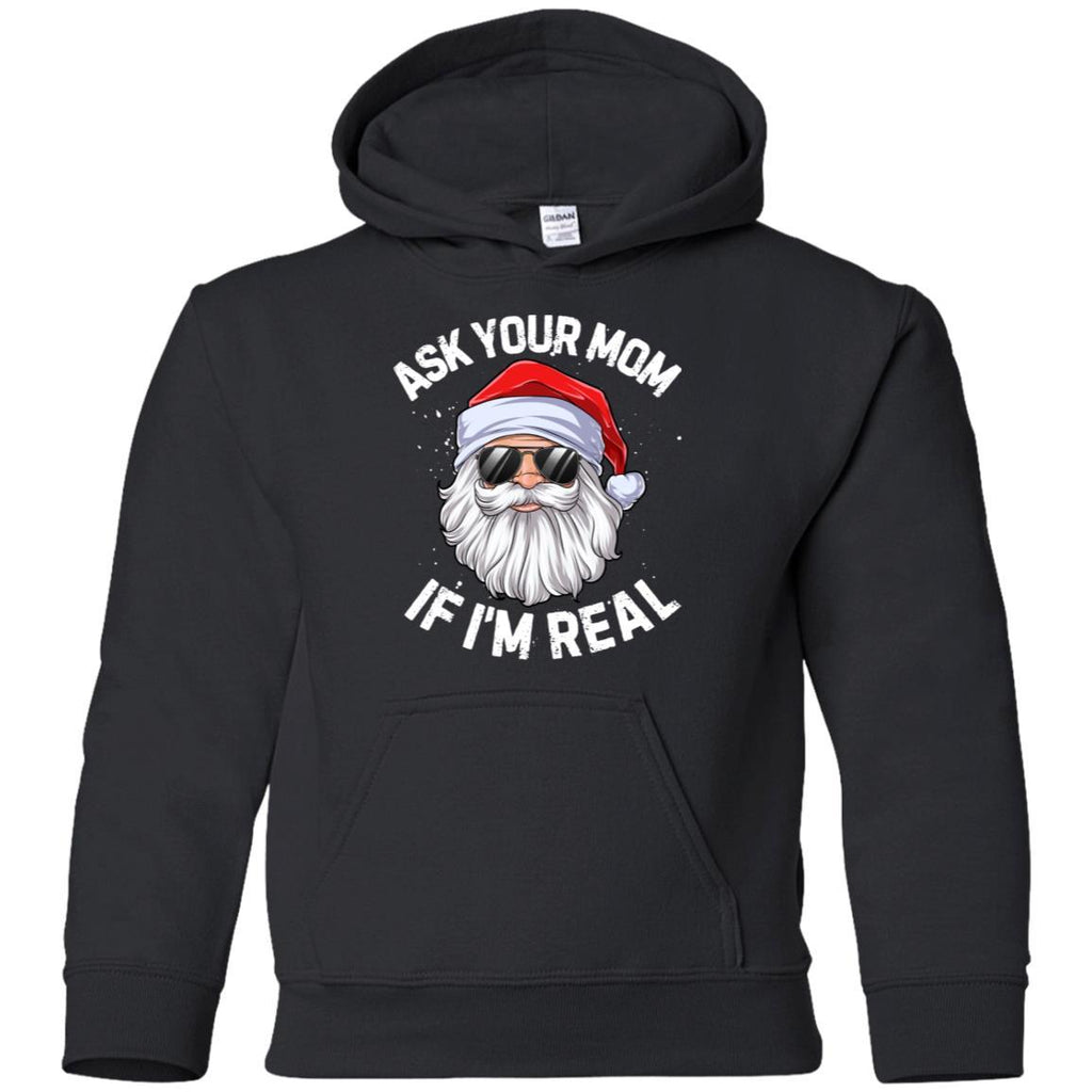 Ask Your Mom If I'm Real Funny Christmas Santa Claus shirt G185B Gildan Youth Pullover Hoodie