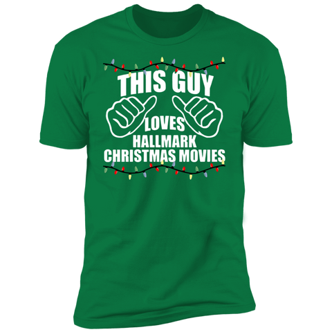This Guy Loves Hallmark Christmas Movies Sweatshirt Hoodie Shirt NL3600 Next Level Premium Short Sleeve T-Shirt