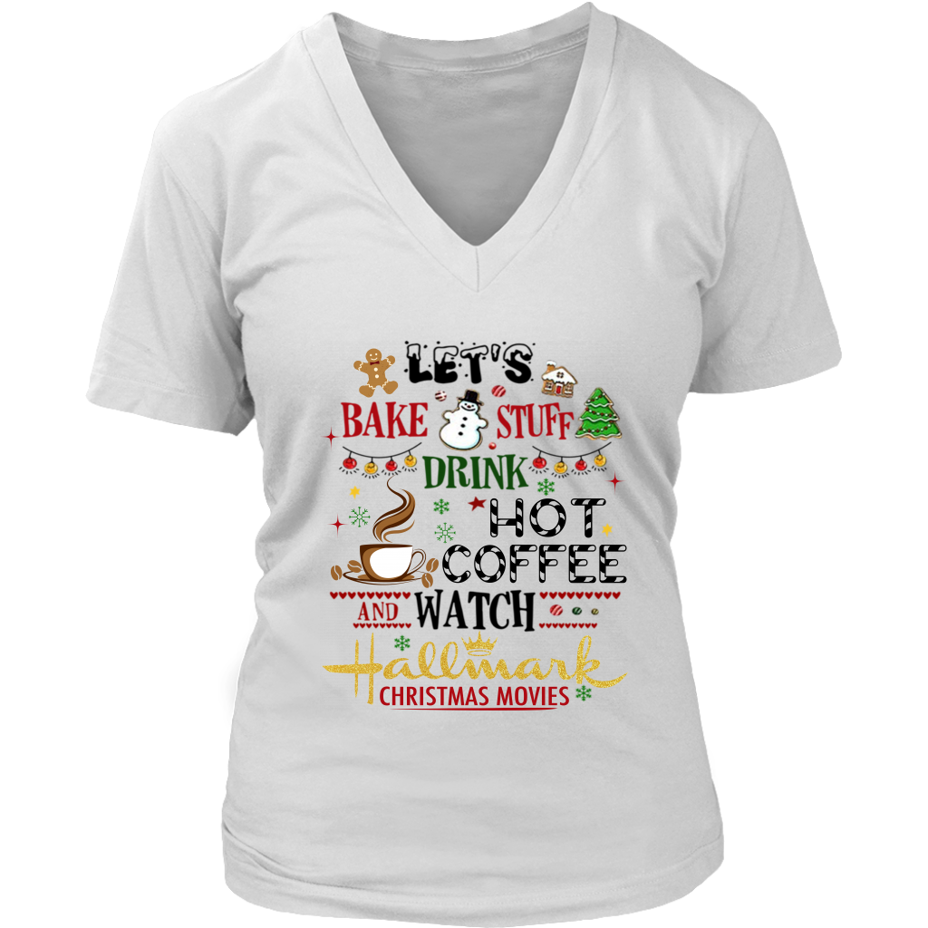 Let's Bake Stuff Drink Hot Coffee and Watch Christmas Movies Shirts District Womens V-Neck