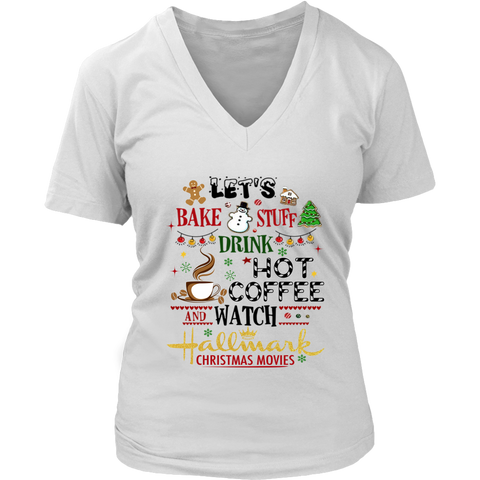 Let's Bake Stuff Drink Hot Coffee and Watch Christmas Movies Shirts District Womens V-Neck
