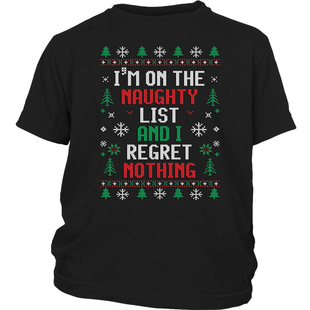 Funny Ugly Christmas I'm On The Naughty List And I Regret Nothing shirts District Youth Shirt