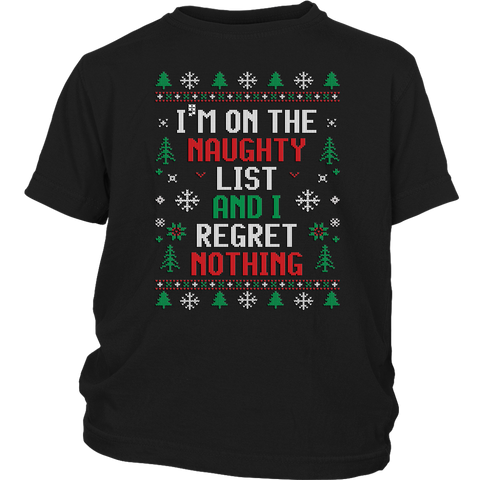Funny Ugly Christmas I'm On The Naughty List And I Regret Nothing shirts District Youth Shirt
