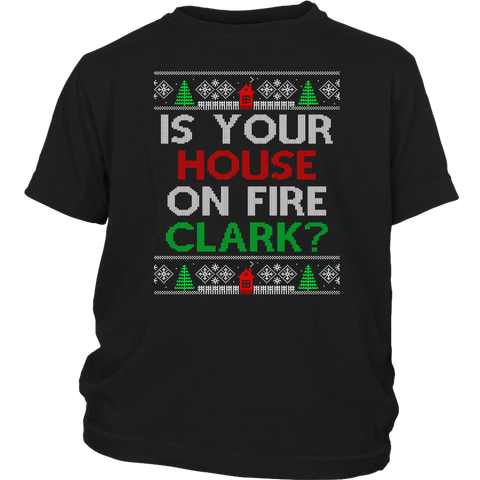 Is Your House On Fire Clark Ugly Sweater Christmas shirts District Youth Shirt