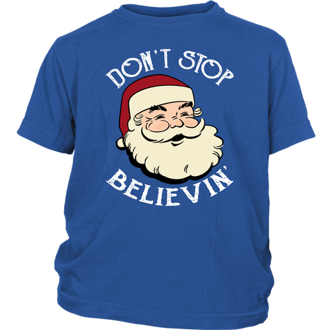 Don't Stop Believin' Christmas Santa Claus Funny Shirt District Youth Shirt