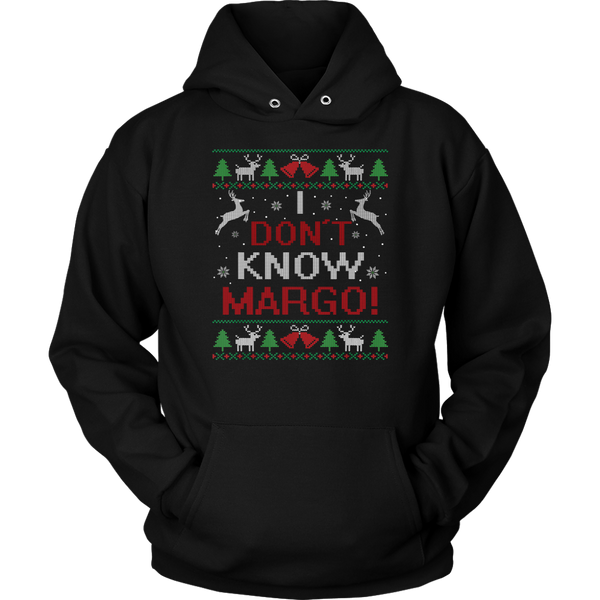 I Don't Know Margo Funny Christmas Ugly Sweater Shirts Unisex Hoodie