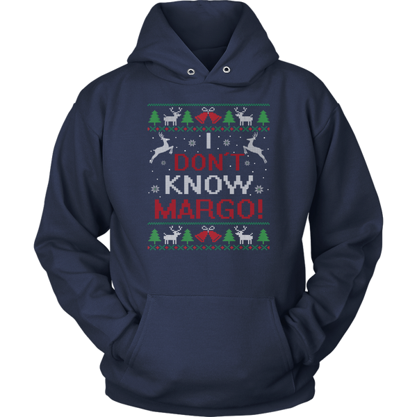 I Don't Know Margo Funny Christmas Ugly Sweater Shirts Unisex Hoodie