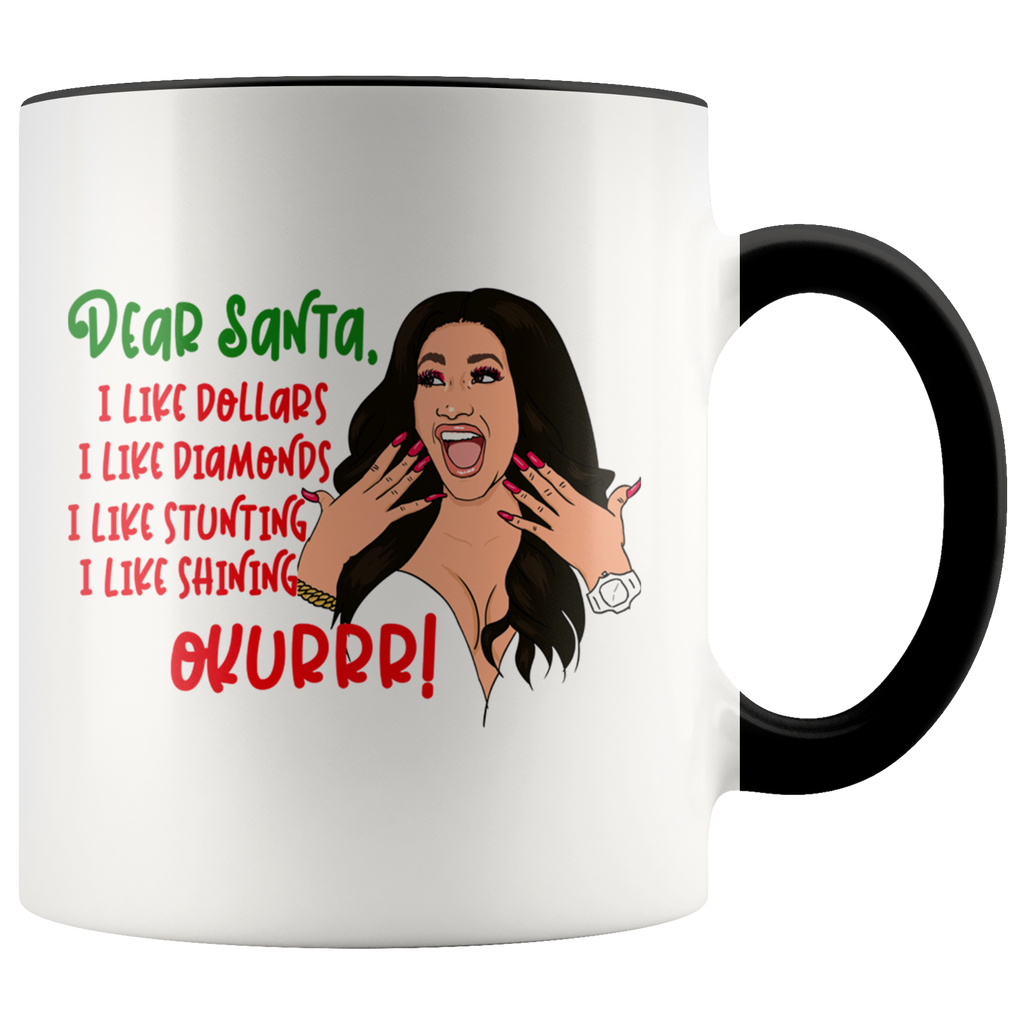 Dear Santa I Like Dollars Diamonds Stunting Shining Okurrr Mug Funny Christmas