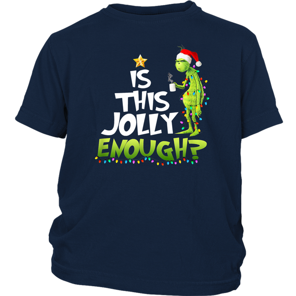Is This Jolly Enough Grinch shirts Funny Christmas District Youth Shirt