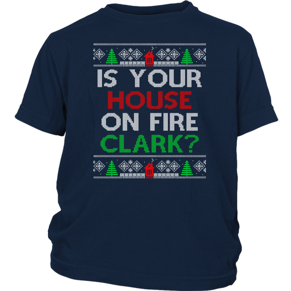 Is Your House On Fire Clark Ugly Sweater Christmas shirts District Youth Shirt