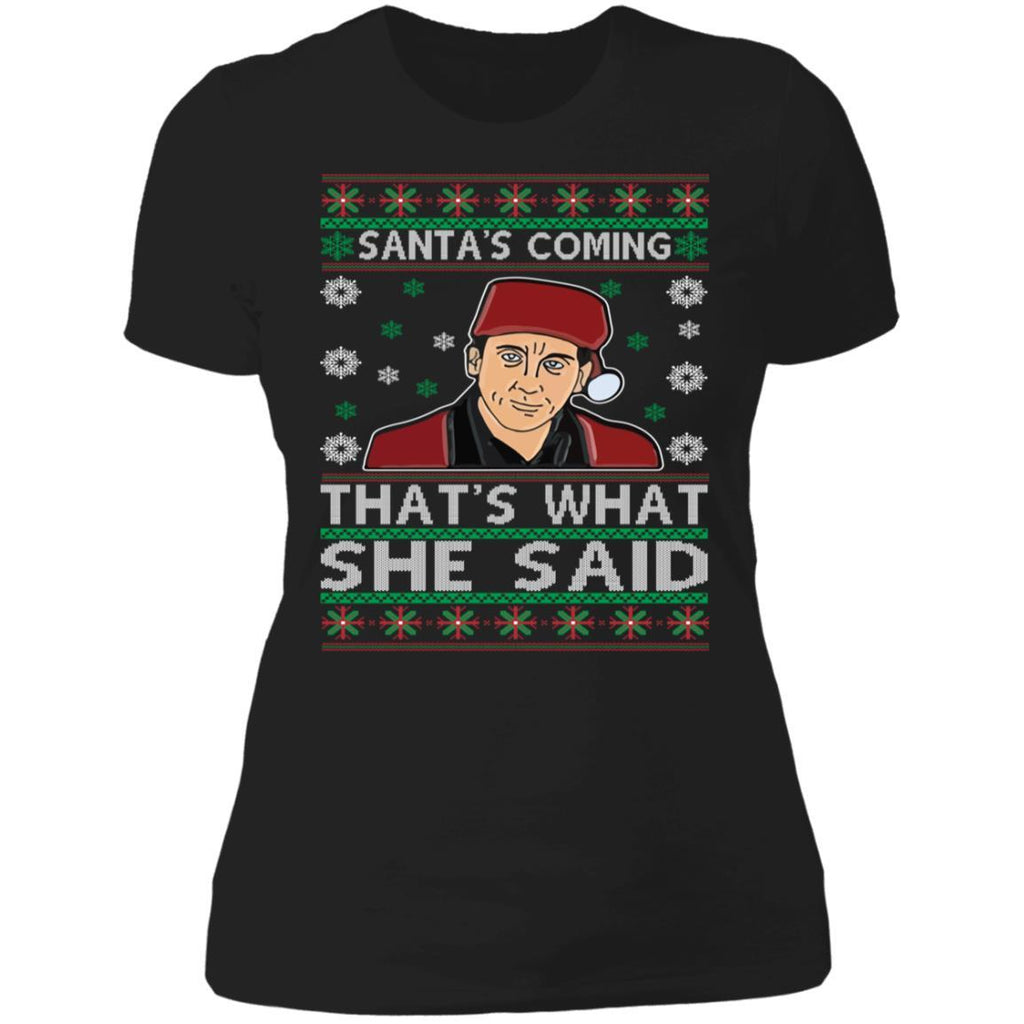 Santa is Coming That's What She Said Funny Ugly Christmas Sweater Michael Scott NL3900 Next Level Ladies' Boyfriend T-Shirt