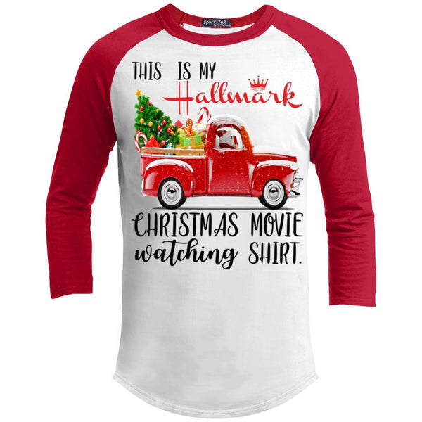 Santa Claus Drive Truck This is My Hallmark Christmas Movie Watching Shirt 3/4 Long Sleeve Baseball Raglan T200 Sport-Tek Sporty T-Shirt