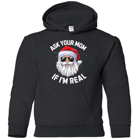 Ask Your Mom If I'm Real Funny Christmas Santa Claus shirt G185B Gildan Youth Pullover Hoodie