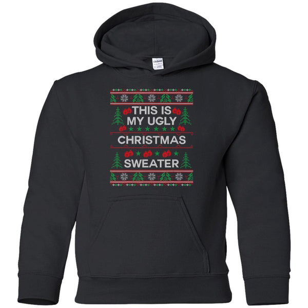 This Is My Ugly Christmas Sweater Funny Christmas shirts G185B Gildan Youth Pullover Hoodie
