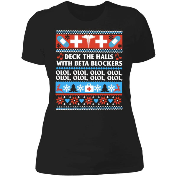 Deck the Halls with Beta Blockers Olol Nurse Nursing Christmas Xmas shirts NL3900 Next Level Ladies' Boyfriend T-Shirt