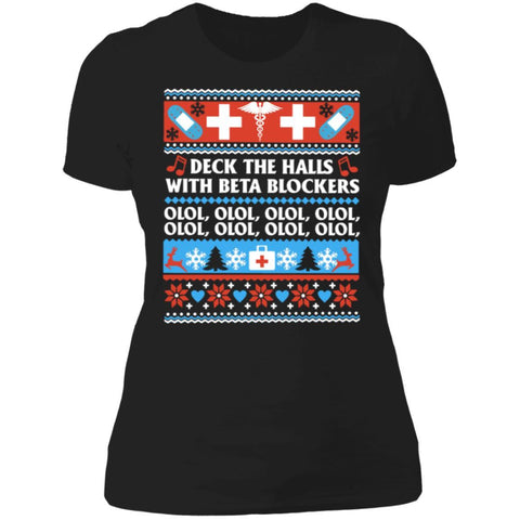 Deck the Halls with Beta Blockers Olol Nurse Nursing Christmas Xmas shirts NL3900 Next Level Ladies' Boyfriend T-Shirt