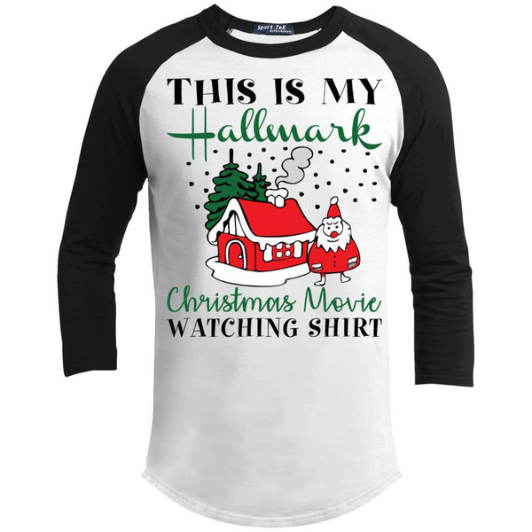 House Santa This is My Hallmark Christmas Movie Watching Shirt 3/4 Sleeve Baseball Raglan- Long Sleeves T200 Sport-Tek Sporty T-Shirt