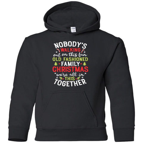 Nobody's Walking Out On This Fun Old Family Christmas shirt G185B Gildan Youth Pullover Hoodie