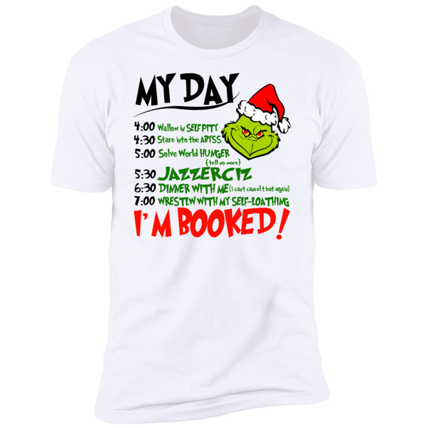 The Grinch - My Day - I'm Booked Christmas T-shirt NL3600 Next Level Premium Short Sleeve T-Shirt