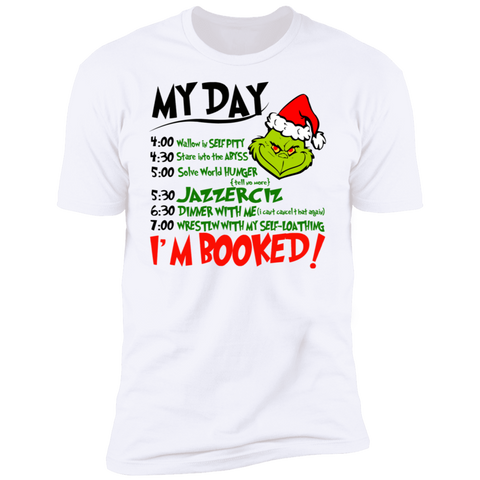 The Grinch - My Day - I'm Booked Christmas T-shirt NL3600 Next Level Premium Short Sleeve T-Shirt