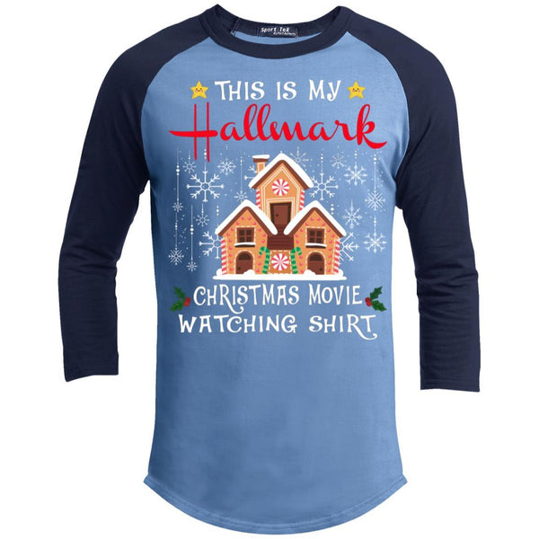 Funny House Christmas This is My Hallmark Christmas Movie Watching Shirt 3/4 Sleeve Baseball Raglan- Long Sleeves T200 Sport-Tek Sporty T-Shirt