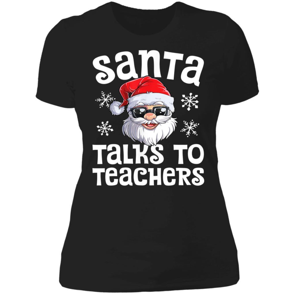 Santa Talks To Teachers Christmas shirts NL3900 Next Level Ladies' Boyfriend T-Shirt