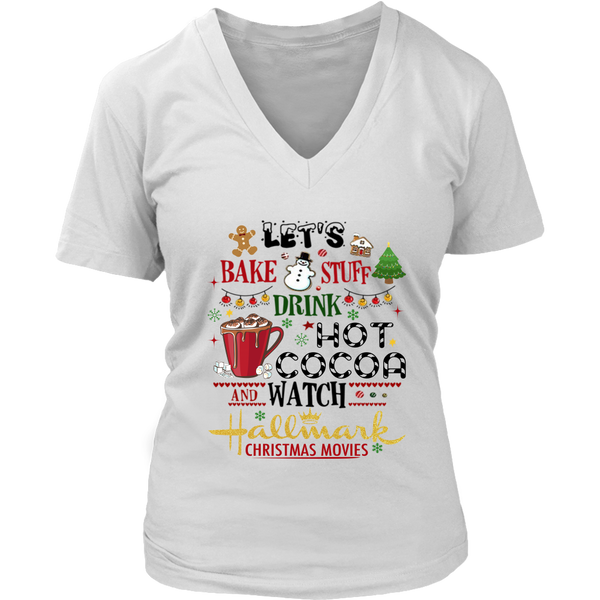 Let's Bake Stuff Drink Hot Cocoa and Watch Christmas Movies Shirts District Womens V-Neck
