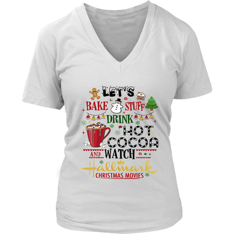Let's Bake Stuff Drink Hot Cocoa and Watch Christmas Movies Shirts District Womens V-Neck