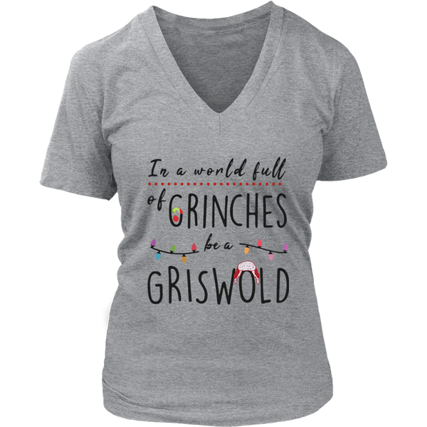 In a World Full Of Grinches Be a Griswold shirts Funny Christmas District Womens V-Neck