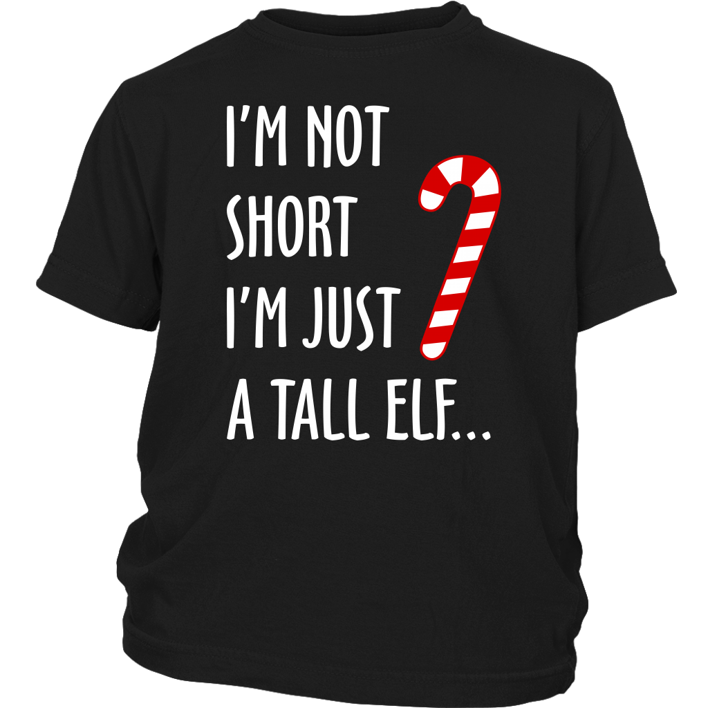 I'm Not Short I'm Just A Tall Elf Shirts Funny Christmas District Youth Shirt