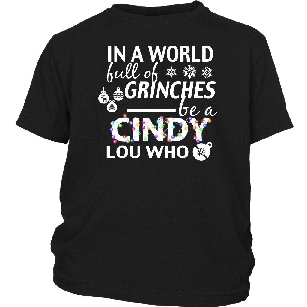 In A World Full Of Grinches Be A Cindy Lou Who tshirts Funny Christmas Lights District Youth Shirt