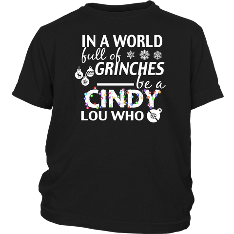In A World Full Of Grinches Be A Cindy Lou Who tshirts Funny Christmas Lights District Youth Shirt