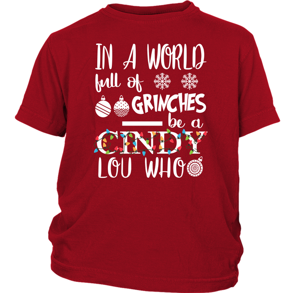 In A World Full Of Grinches Be A Cindy Lou Who shirts Funny Christmas District Youth Shirt