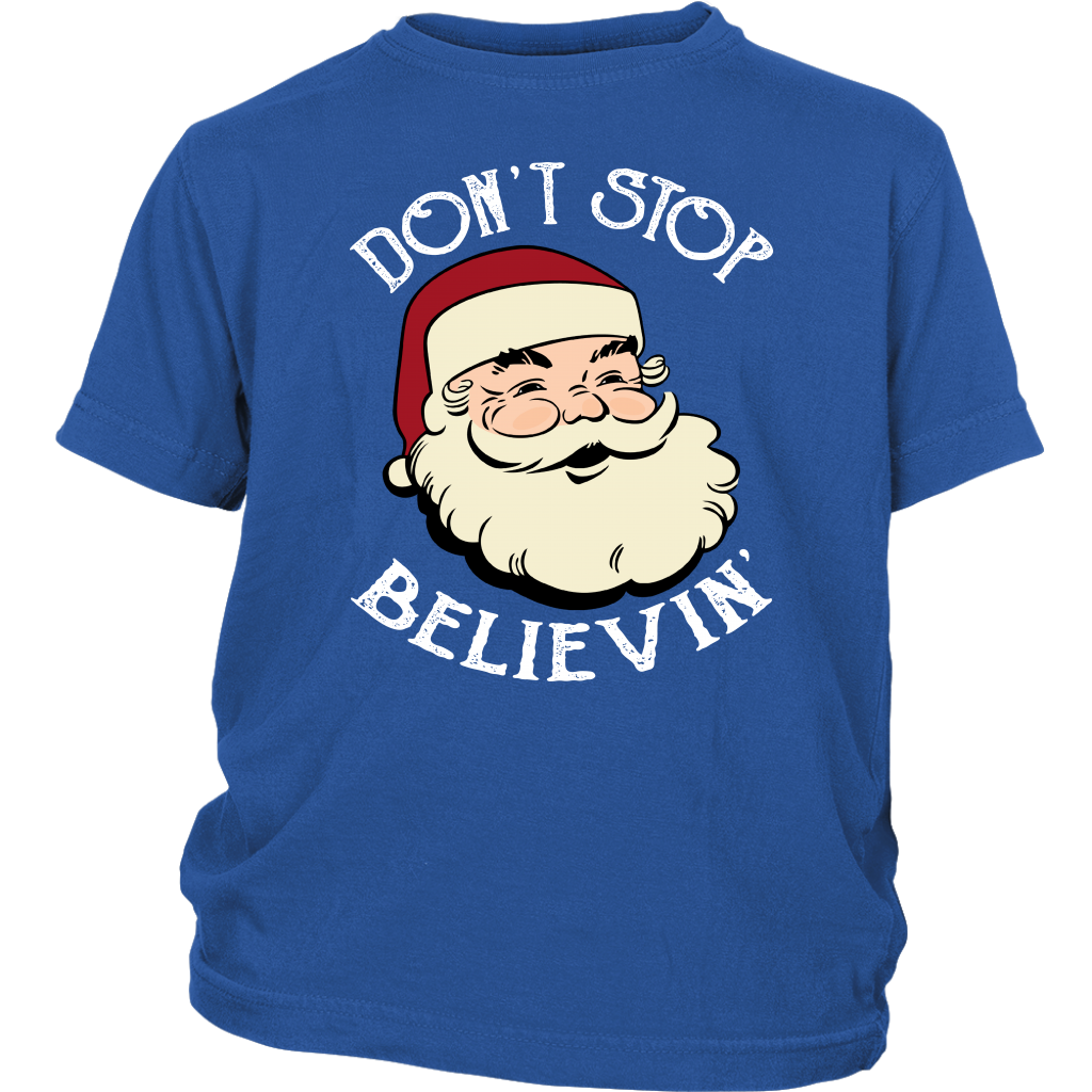 Don't Stop Believin' Christmas Santa Claus Funny Shirt District Youth Shirt